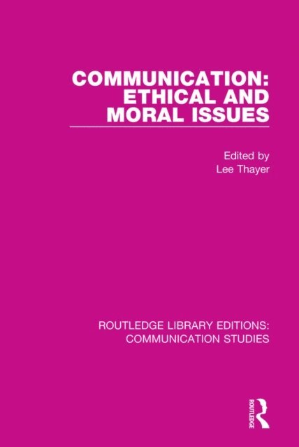 Lee Thayer - Communication: Ethical and Moral Issues, E-bok
