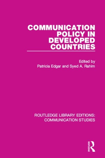 Syed A. Rahim, Patricia Edgar - Communication Policy in Developed Countries, E-bok