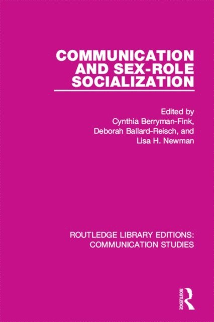 Lisa H. Newman, Deborah Ballard-Reisch, Cynthia Berryman-Fink - Communication and Sex-role Socialization, E-bok