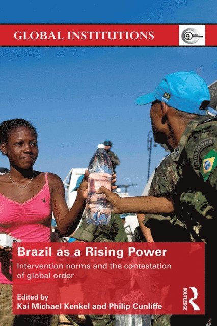 Philip Cunliffe, Kai Michael Kenkel - Brazil as a Rising Power, E-bok