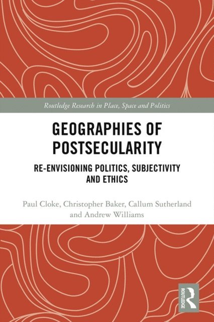 Andrew Williams, Callum Sutherland, Christopher Baker, Paul Cloke - Geographies of Postsecularity, E-bok