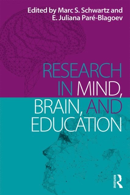 E. Juliana Pare-Blagoev, Marc S. Schwartz - Research in Mind, Brain, and Education, E-bok