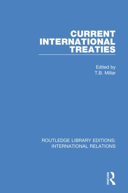 T B Millar - Current International Treaties, E-bok