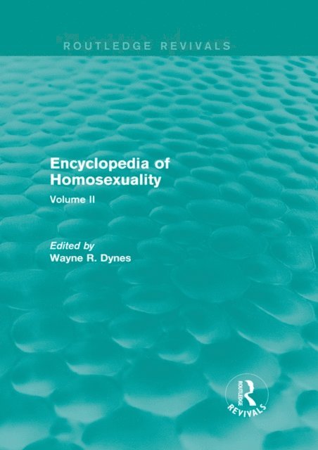 Wayne R. Dynes - Encyclopedia of Homosexuality, E-bok