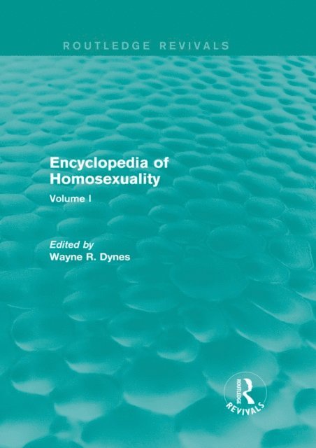 Wayne R. Dynes - Encyclopedia of Homosexuality, E-bok