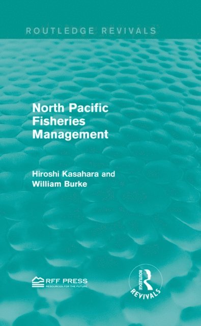 William Burke, Hiroshi Kasahara - North Pacific Fisheries Management, E-bok