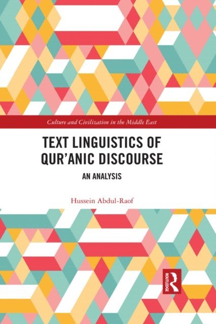 Hussein Abdul-Raof - Text Linguistics of Qur'anic Discourse, E-bok
