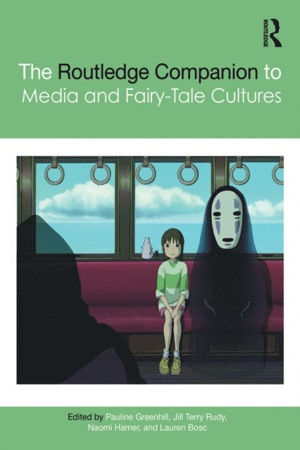 Lauren Bosc, Naomi Hamer, Jill Terry Rudy, Pauline Greenhill - Routledge Companion to Media and Fairy-Tale Cultures, E-bok