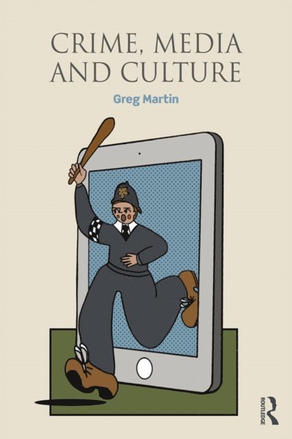 Greg Martin - Crime, Media and Culture, E-bok