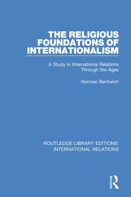 Norman Bentwich - Religious Foundations of Internationalism, E-bok
