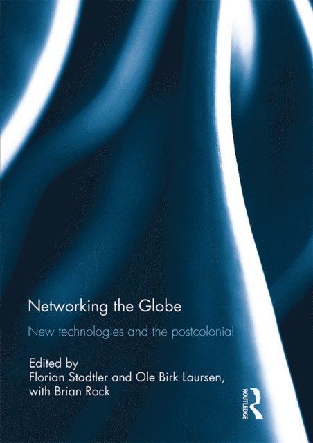 Ole Birk Laursen, Florian Stadtler - Networking the Globe, E-bok