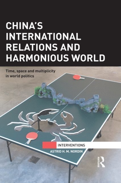 Astrid Nordin - China's International Relations and Harmonious World, E-bok