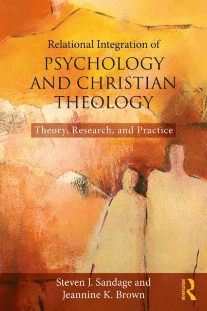Jeannine K. Brown, Steven J. Sandage - Relational Integration of Psychology and Christian Theology, E-bok