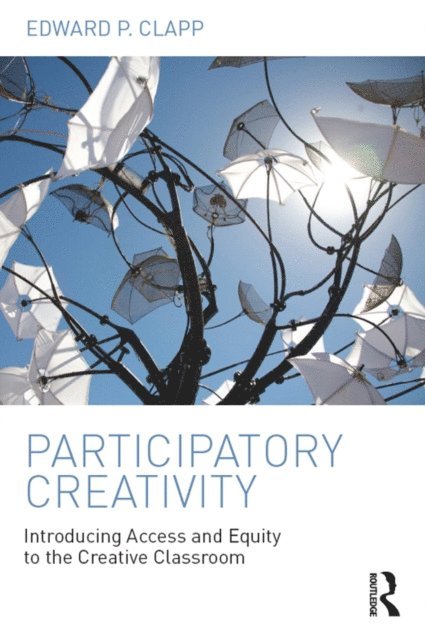 Edward P. Clapp - Participatory Creativity, E-bok
