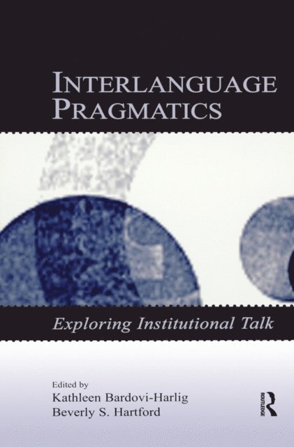 Beverly S. Hartford, Kathleen Bardovi-Harlig - Interlanguage Pragmatics, E-bok