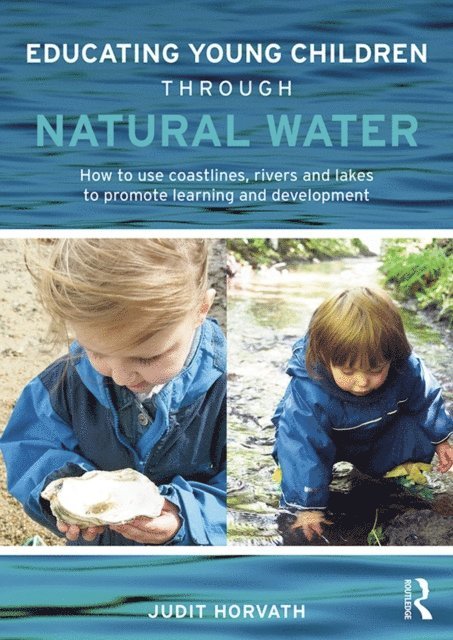 Judit Horvath - Educating Young Children through Natural Water, E-bok