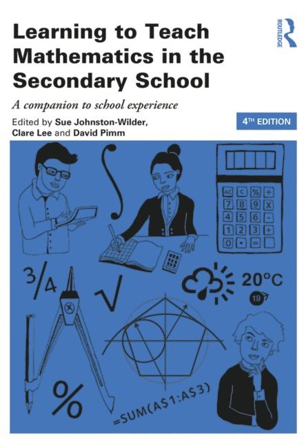 David Pimm, Clare Lee, Sue Johnston-Wilder - Learning to Teach Mathematics in the Secondary School, E-bok