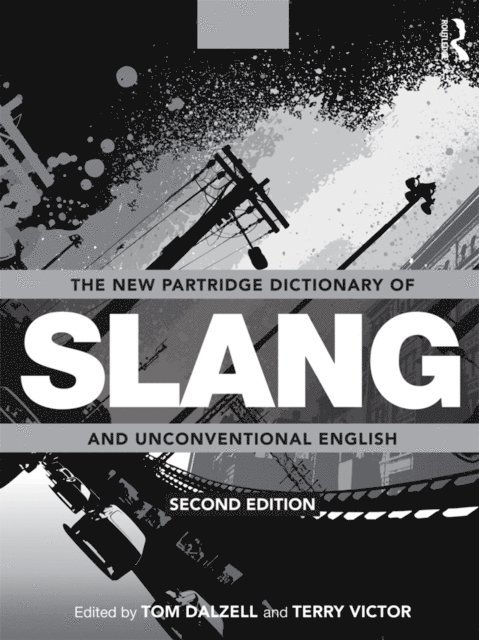 Terry Victor, Tom Dalzell - New Partridge Dictionary of Slang and Unconventional English, E-bok