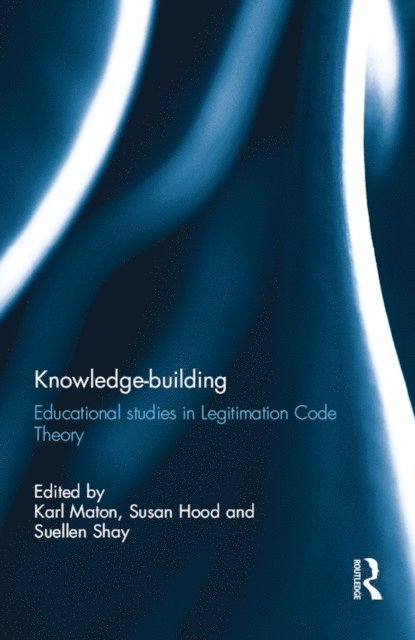 Suellen Shay, Susan Hood, Karl Maton - Knowledge-building, E-bok