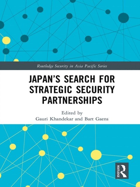 Bart Gaens, Gauri Khandekar - Japan's Search for Strategic Security Partnerships, E-bok