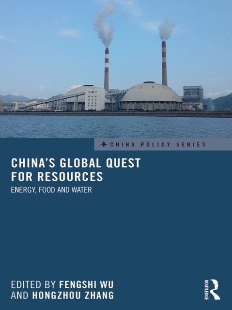 Hongzhou Zhang, Fengshi Wu - China's Global Quest for Resources, E-bok