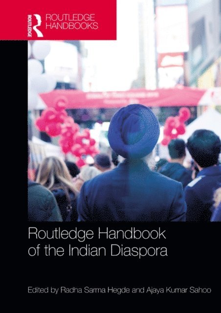Ajaya Sahoo, Radha Hegde - Routledge Handbook of the Indian Diaspora, E-bok