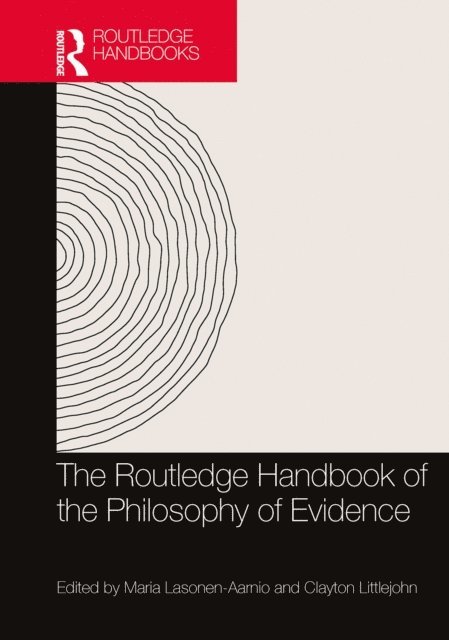 Clayton Littlejohn, Maria Lasonen-Aarnio - Routledge Handbook of the Philosophy of Evidence, E-bok