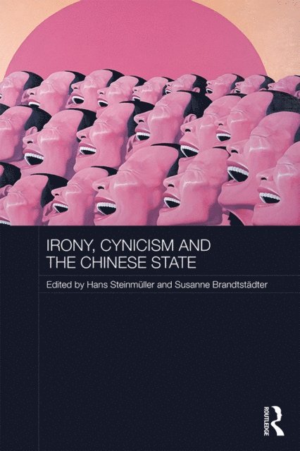 Susanne Brandtstadter, Hans Steinmuller - Irony, Cynicism and the Chinese State, E-bok