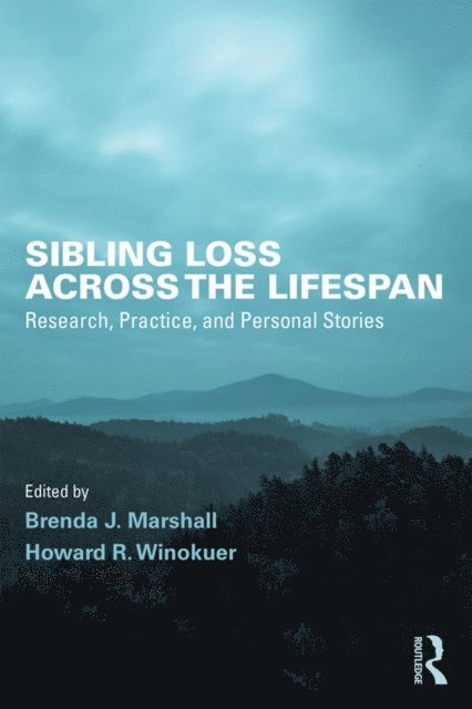 Howard R. Winokuer, Brenda J. Marshall - Sibling Loss Across the Lifespan, E-bok
