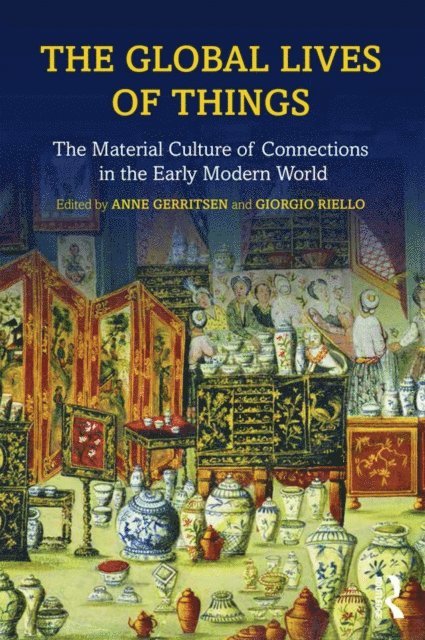 Giorgio Riello, Anne Gerritsen - Global Lives of Things, E-bok