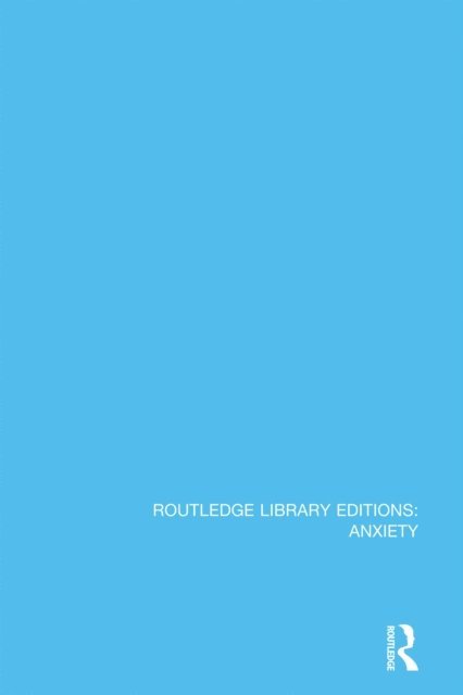 Various - Routledge Library Editions: Anxiety, E-bok