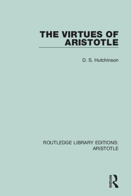 D. S. Hutchinson - Virtues of Aristotle, E-bok
