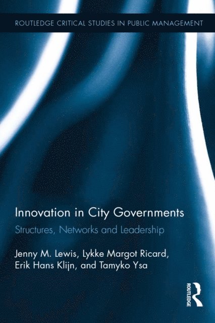 Tamyko Ysa Figueras, Erik Hans Klijn, Lykke Margot Ricard, Jenny M. Lewis - Innovation in City Governments, E-bok