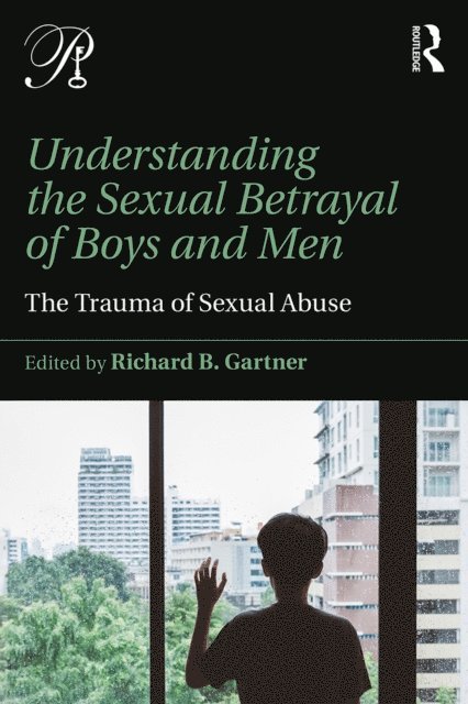 Richard B. Gartner - Understanding the Sexual Betrayal of Boys and Men, E-bok. Tillgänglighet: Lägg i varukorg