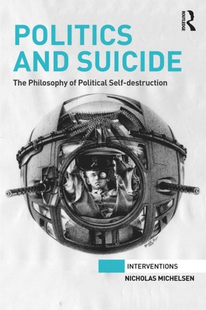 Nicholas Michelsen - Politics and Suicide, E-bok