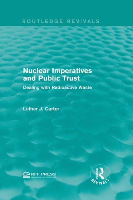 Luther J. Carter - Nuclear Imperatives and Public Trust, E-bok