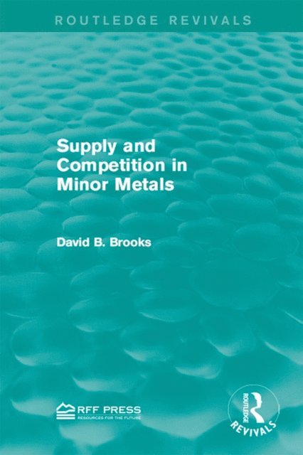 David B. Brooks - Supply and Competition in Minor Metals, E-bok