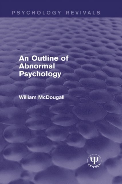 William McDougall - Outline of Abnormal Psychology, E-bok