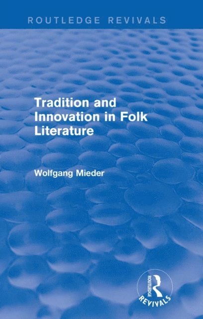 Wolfgang Mieder - Tradition and Innovation in Folk Literature, E-bok