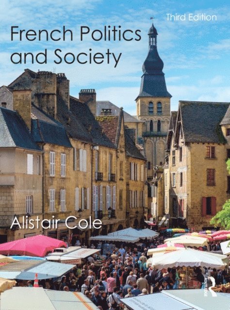 Alistair Cole - French Politics and Society, E-bok