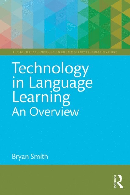 Bryan Smith - Technology in Language Learning: An Overview, E-bok