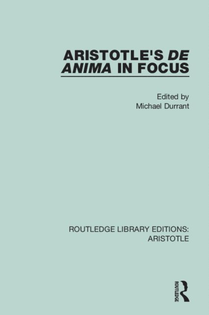 Michael Durrant - Aristotle's De Anima in Focus, E-bok