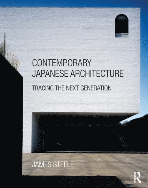 James Steele - Contemporary Japanese Architecture, E-bok