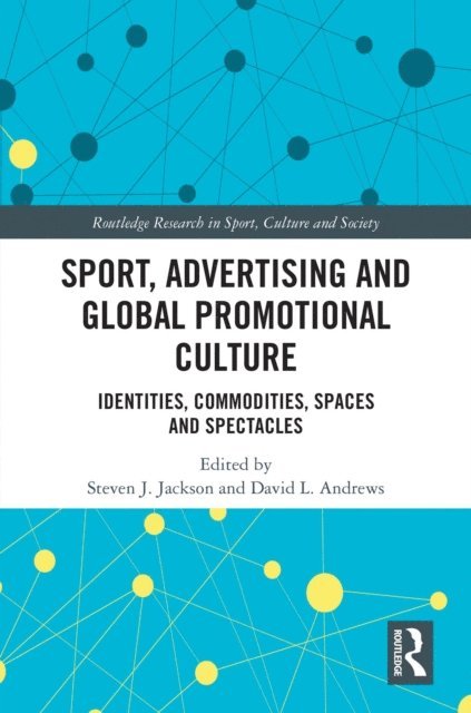David L. Andrews, Steven J. Jackson - Sport, Advertising and Global Promotional Culture, E-bok