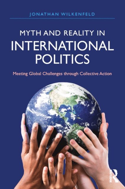 Jonathan Wilkenfeld - Myth and Reality in International Politics, E-bok