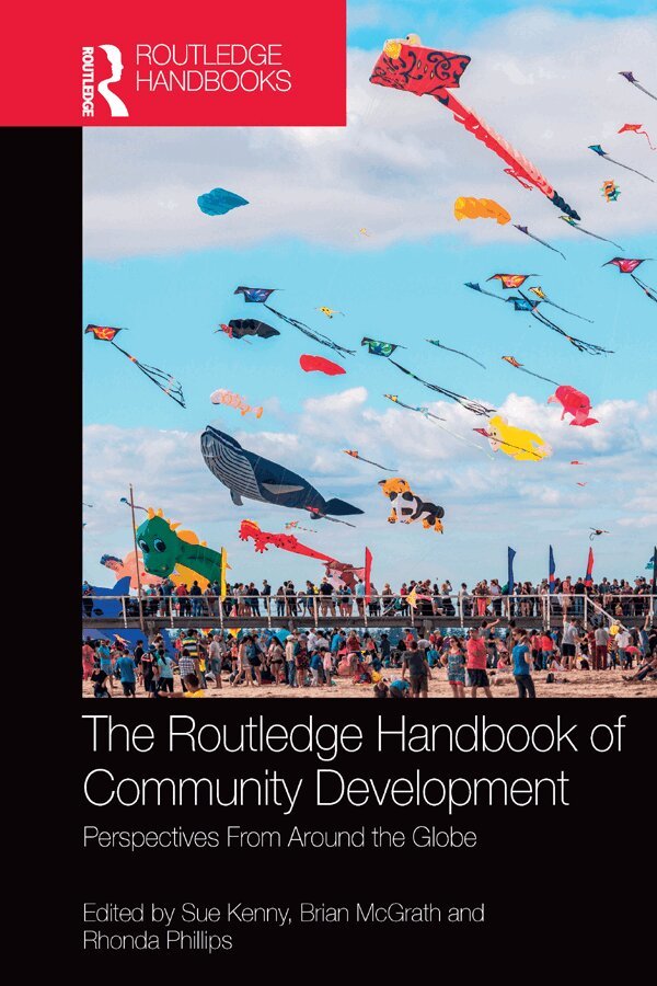 Sue Kenny, Brian McGrath, Rhonda Phillips - Routledge Handbook of Community Development, E-bok