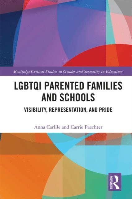 Carrie Paechter, Anna Carlile - LGBTQI Parented Families and Schools, E-bok