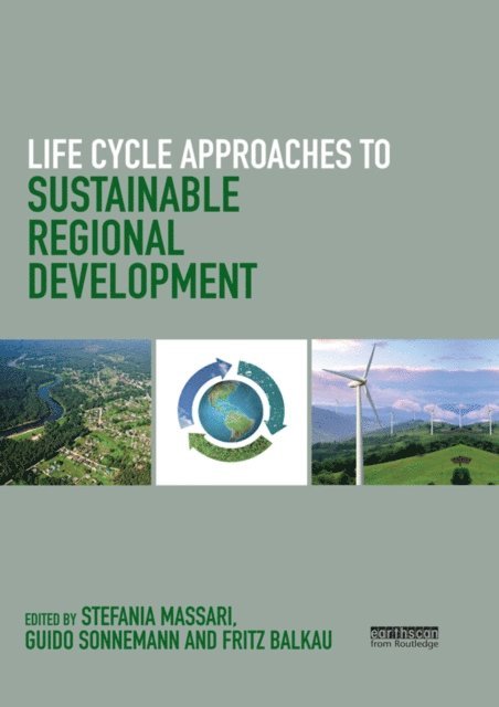 Fritz Balkau, Guido Sonnemann, Stefania Massari - Life Cycle Approaches to Sustainable Regional Development, E-bok