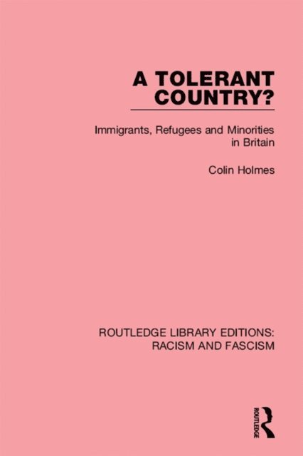 Colin Holmes - Tolerant Country?, E-bok