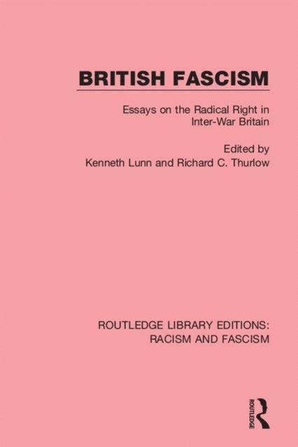 Richard C. Thurlow, Kenneth Lunn - British Fascism, E-bok